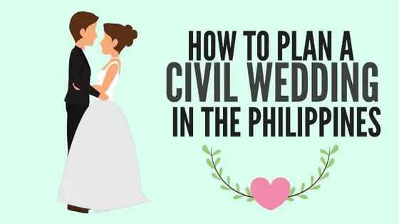 How To Plan A Civil Wedding In The Philippines In 2019 An Ultimate