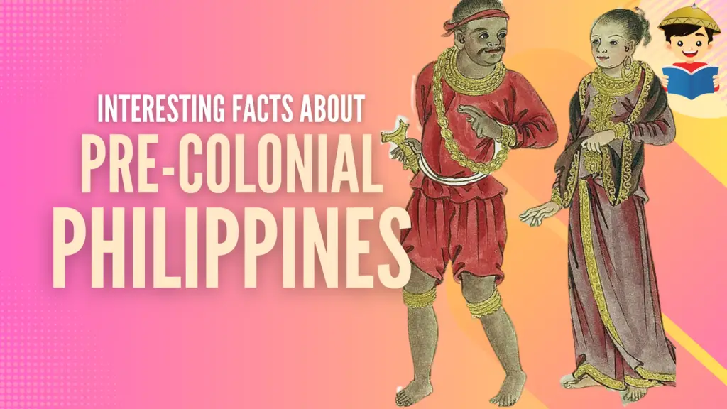 Precolonial Period in the Philippines: 18 Facts You Need To Know