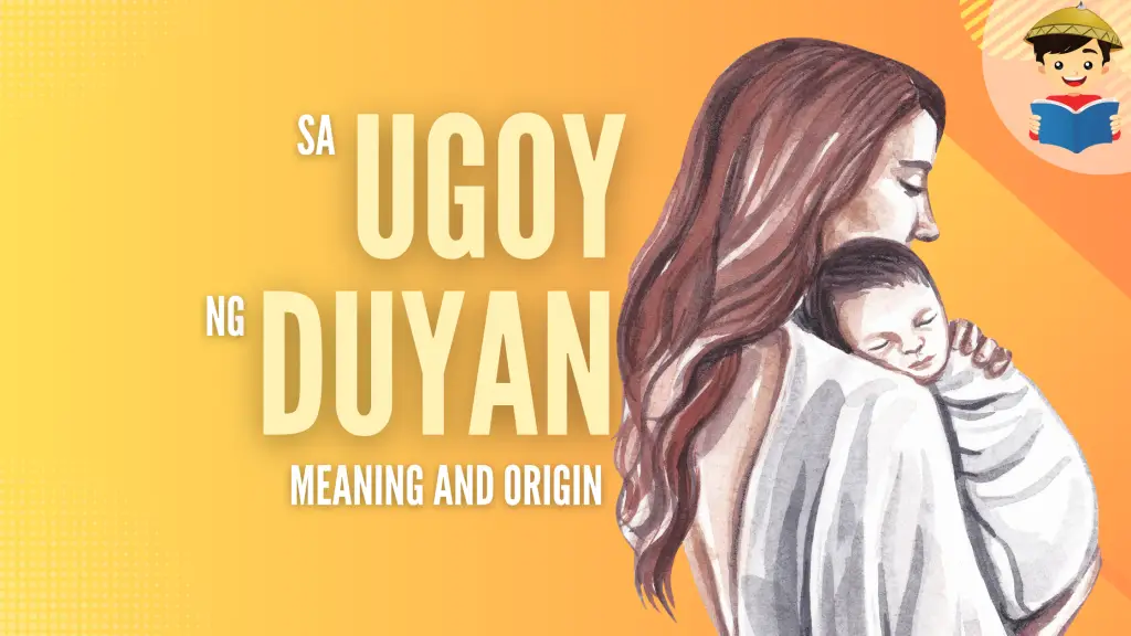 Sa Ugoy Ng Duyan Meaning and Origin