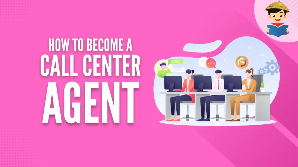 How To Become a Call Center Agent in the Philippines: An Ultimate Guide