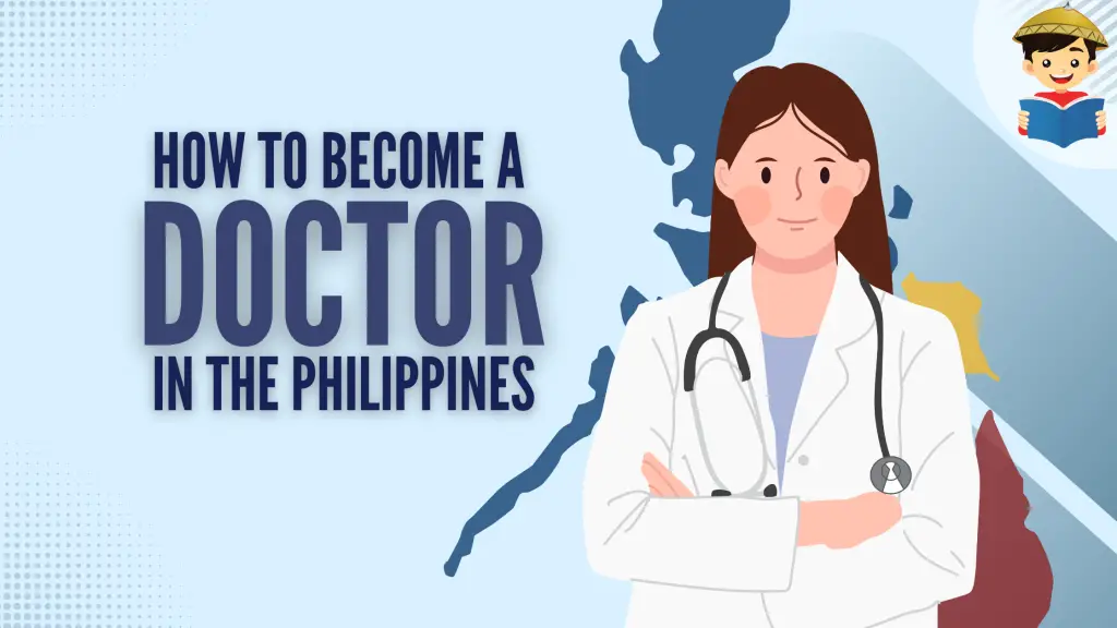 How To Become a Doctor in the Philippines: An Ultimate Guide