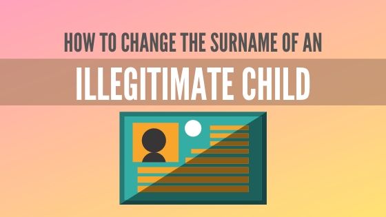 How To Change Surname of an Illegitimate Child in the Philippines
