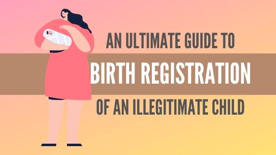 How To Register the Birth of an Illegitimate Child in the Philippines: An Ultimate Guide