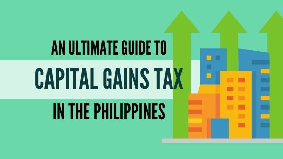 How To Compute, File, and Pay Capital Gains Tax in the Philippines: An Ultimate Guide
