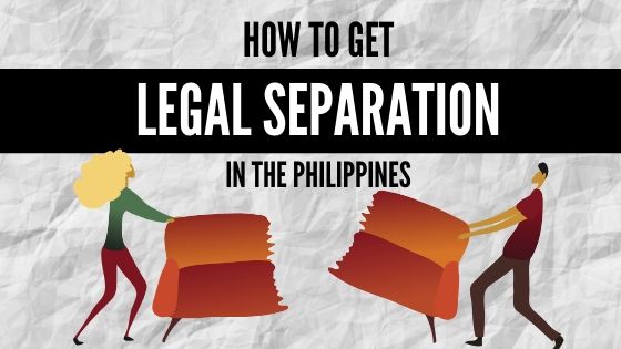 How To File a Petition for Legal Separation in the Philippines: An Ultimate Guide