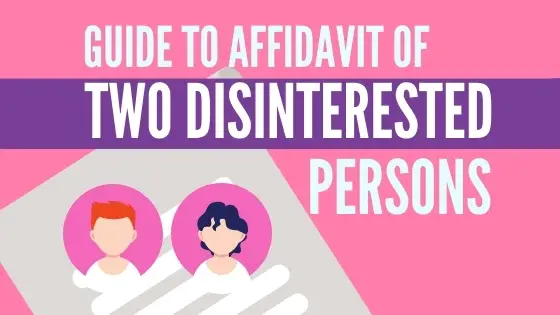 How To Get an Affidavit of Two Disinterested Persons (With Free Sample Templates)