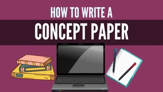 How To Write a Concept Paper for Academic Research: An Ultimate Guide