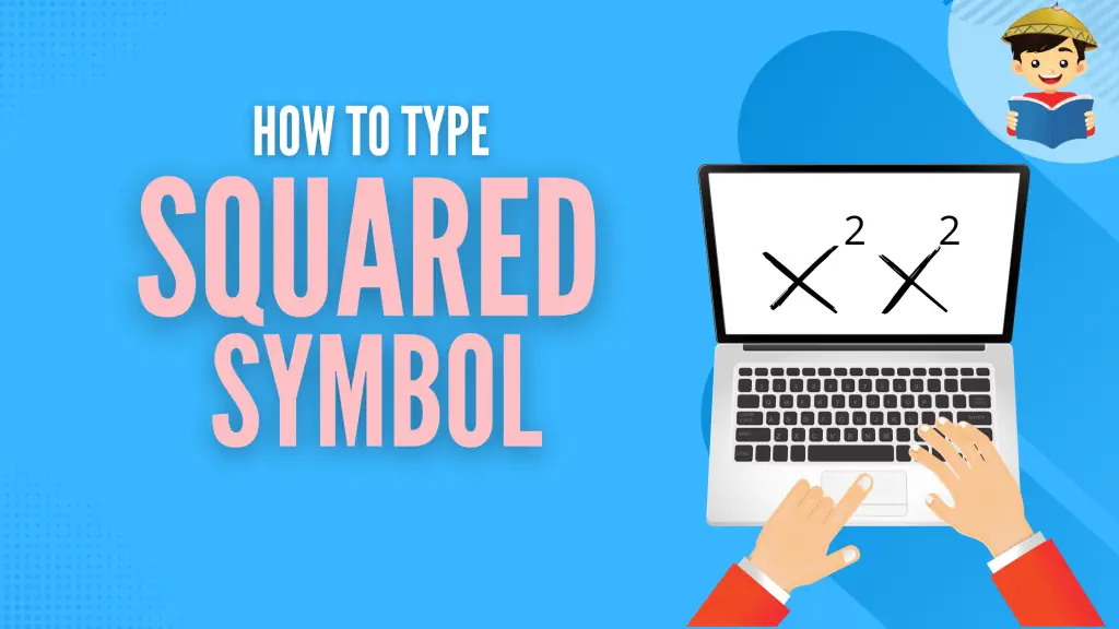 How To Type The Squared Symbol ² On Your Computer Or Smartphone