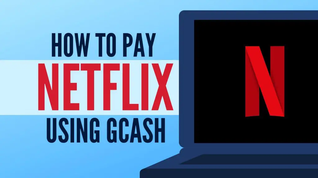 How To Pay Netflix Using GCash (With or Without Card)