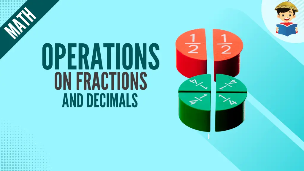Performing Fundamental Operations With Fractions and Decimals