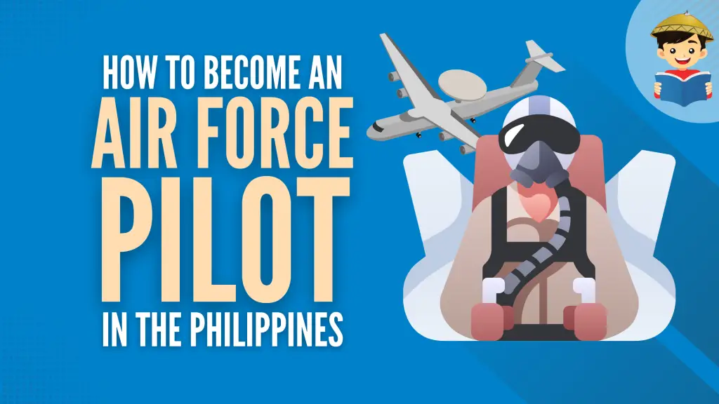 How To Be a Philippine Air Force Pilot: An Ultimate Guide