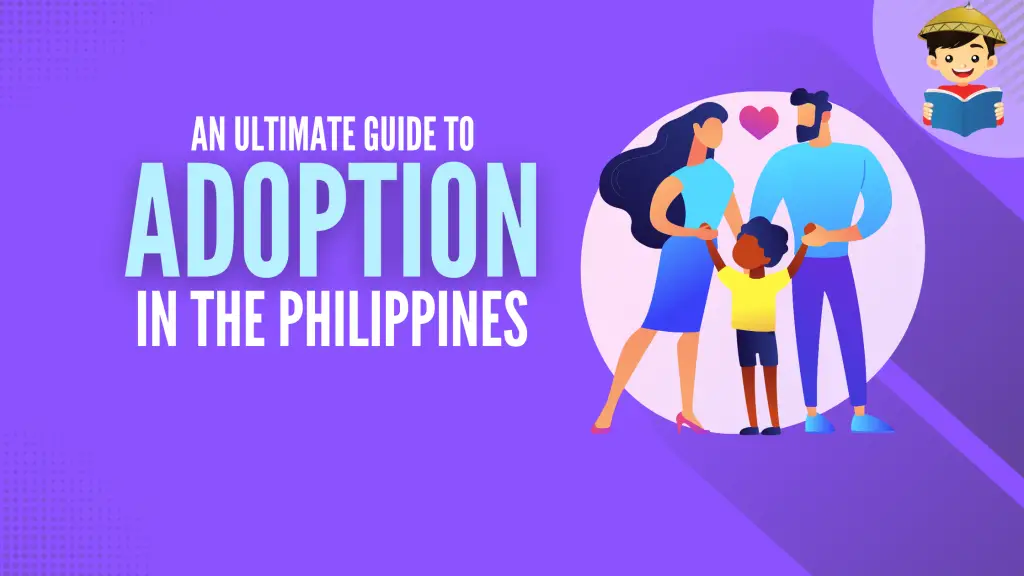 How To Adopt a Child in the Philippines: An Ultimate Guide