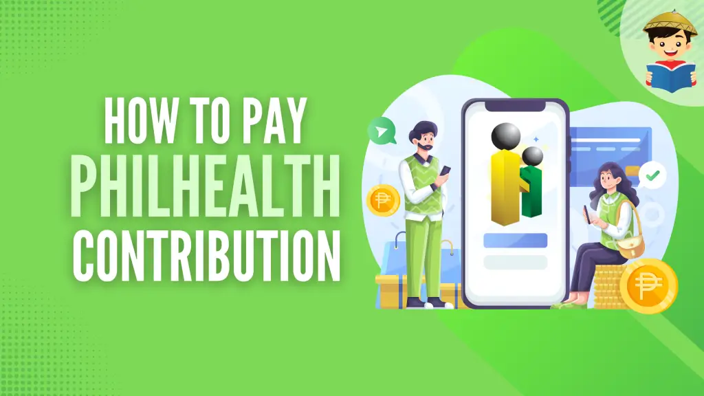 How To Pay PhilHealth Contribution 2024: An Ultimate Guide