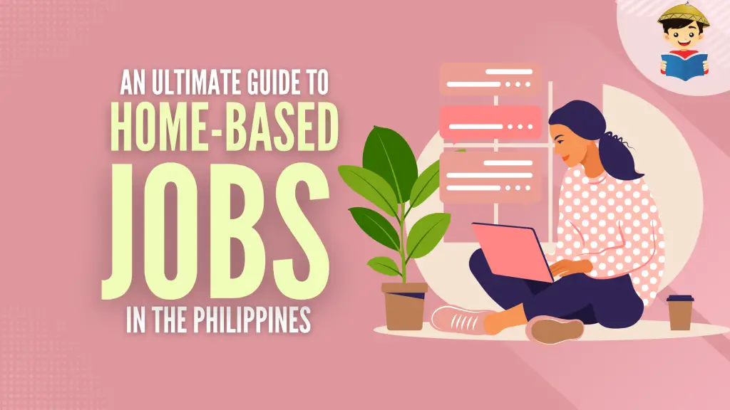 How To Work From Home: An Ultimate Guide to the Best Home Based Jobs in the Philippines