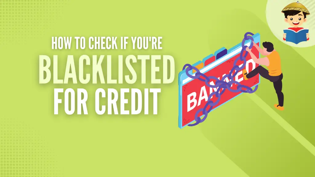 How To Check if You Are Blacklisted for Credit in the Philippines