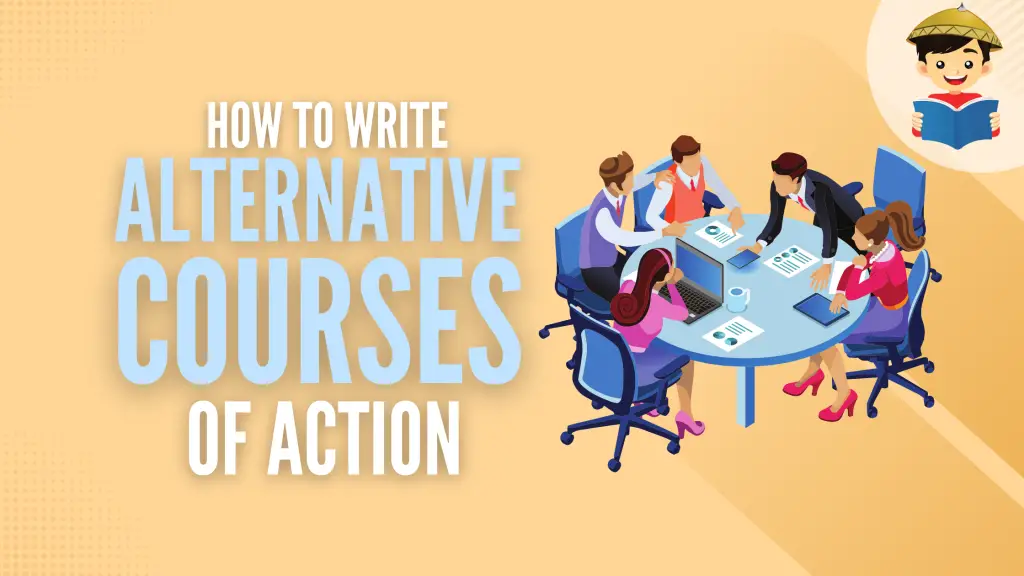 Alternative Courses of Action in Case Study: Examples and How To Write