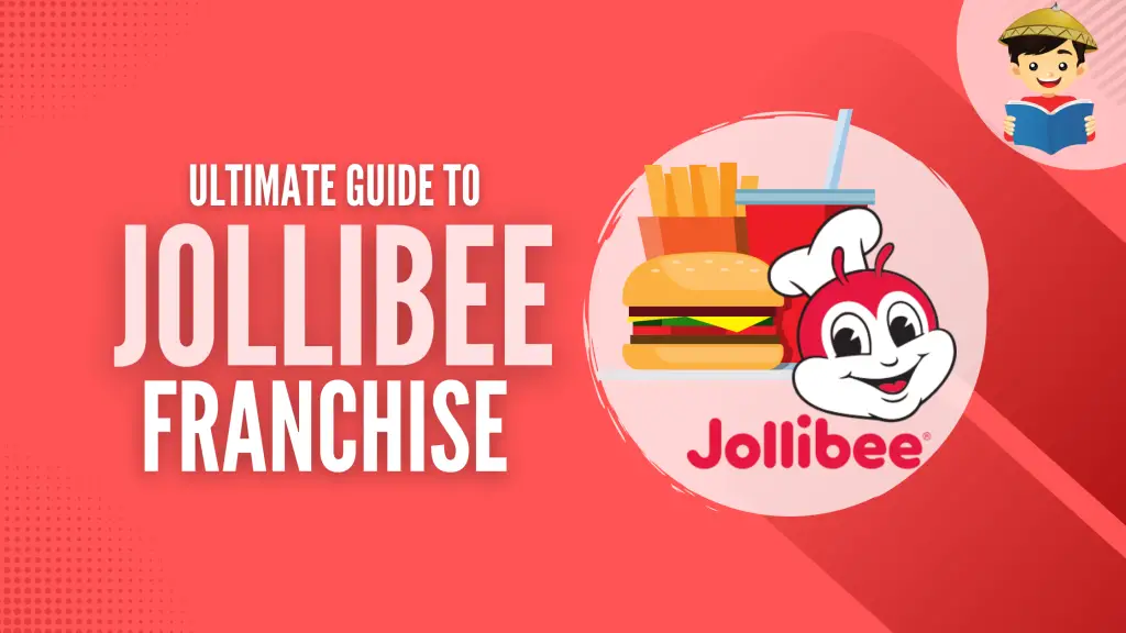 How To Franchise Jollibee: A Definitive Guide