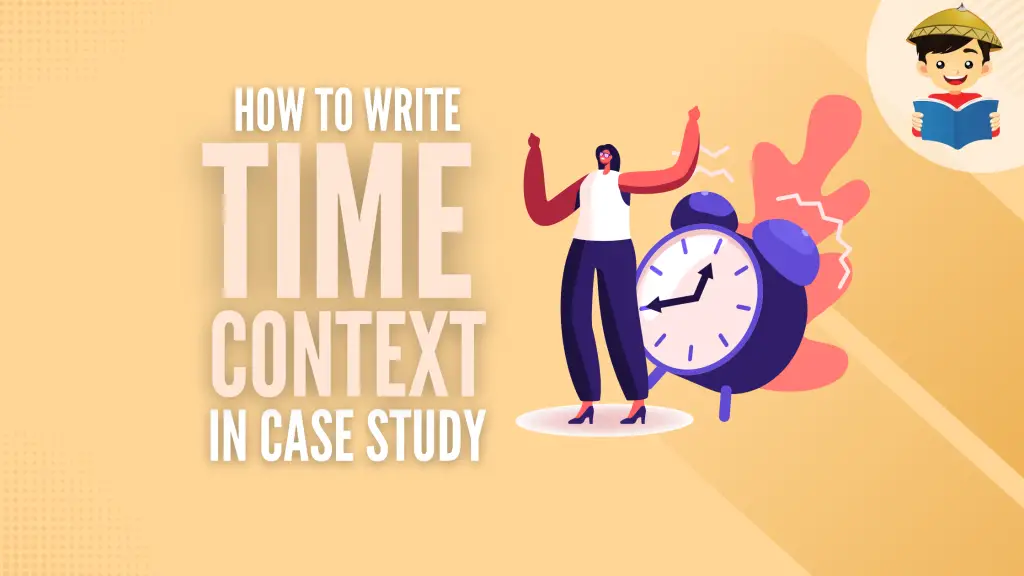 How To Write Time Context in Case Study (With Examples)