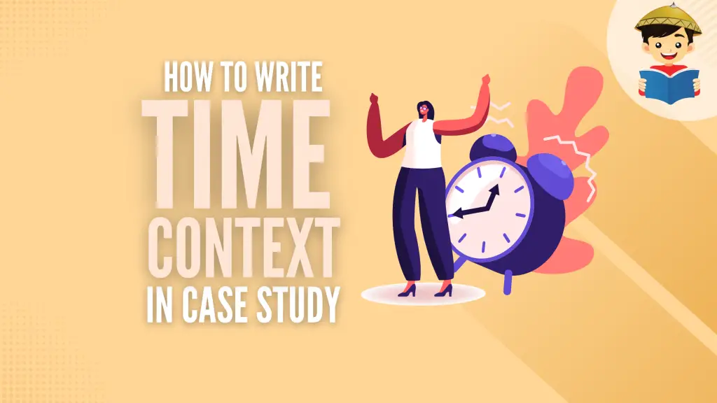 How To Write Time Context In Case Study With Examples FilipiKnow