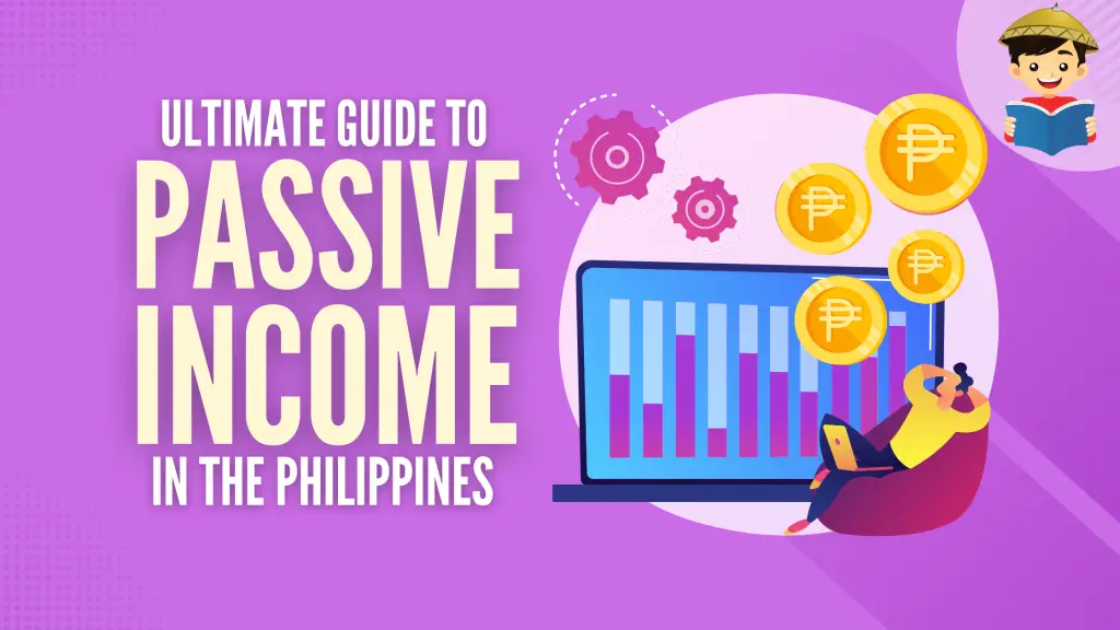 How To Earn Passive Income in the Philippines: 22 Best Ideas