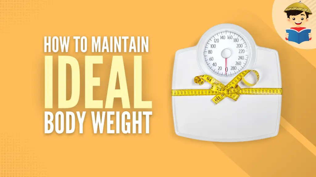 How To Maintain an Ideal Body Weight