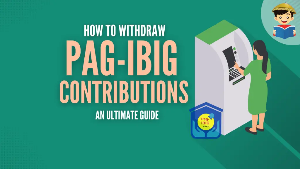 How To Withdraw Pag IBIG Contribution: An Ultimate Guide