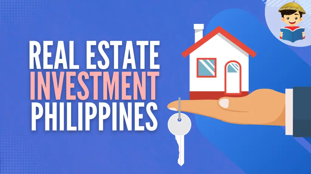 How To Invest in Real Estate in The Philippines