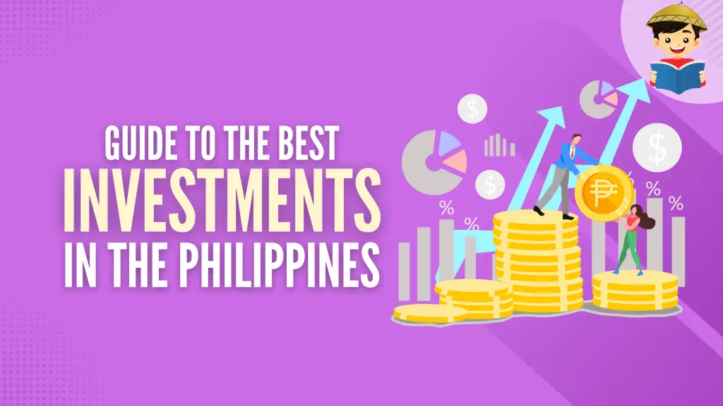 How To Grow Your Money: 21 Best Investments in the Philippines for Any Age or Income