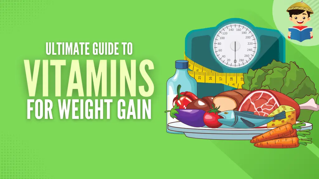How To Gain Weight: Best Vitamins You Should Be Taking