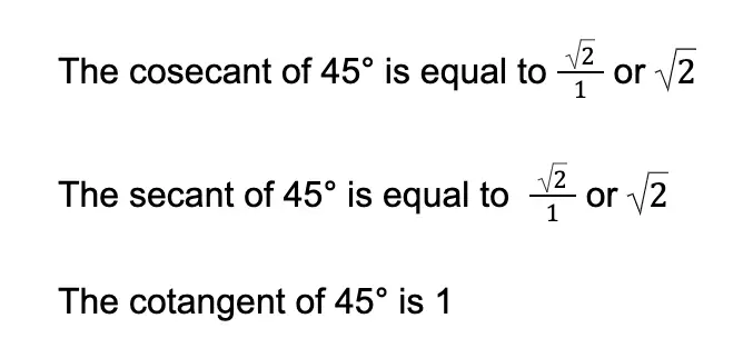 cosecant secant and cotangent of 45° angle
