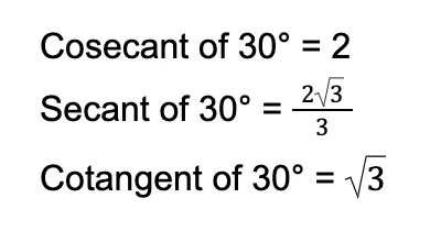 trigonometric values (cosecant secant and cotangent) of 30° angle