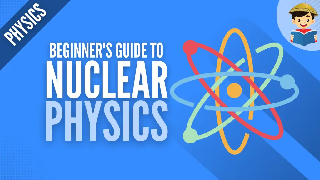 Nuclear Physics for Beginners