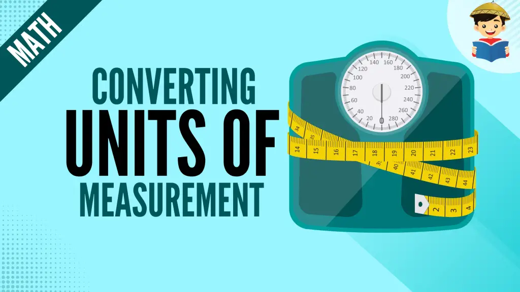 Solving Problems Involving Conversion of Units of Measurement
