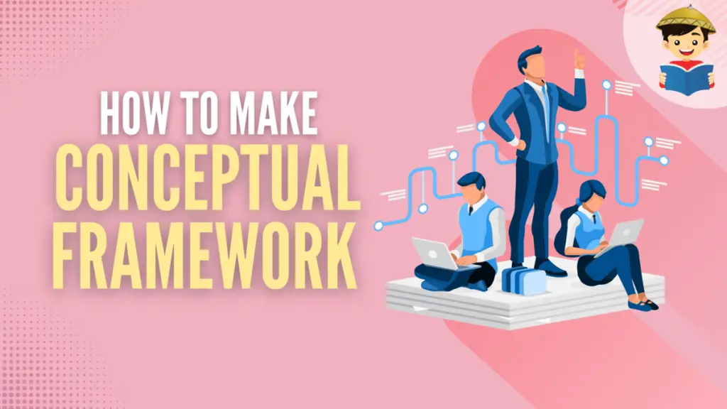 How To Make Conceptual Framework (With Examples and Templates)