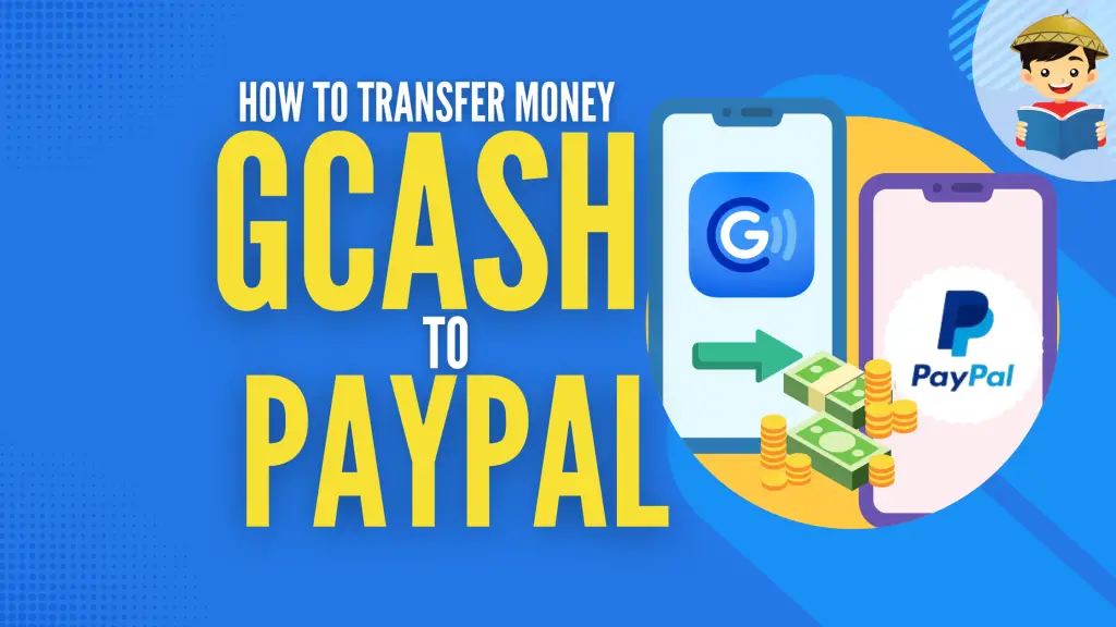 GCash to PayPal Transfer: An Ultimate Guide