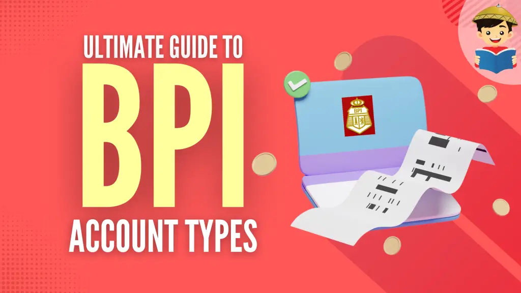 BPI Account Types [2023]: Ultimate List of BPI Savings Accounts