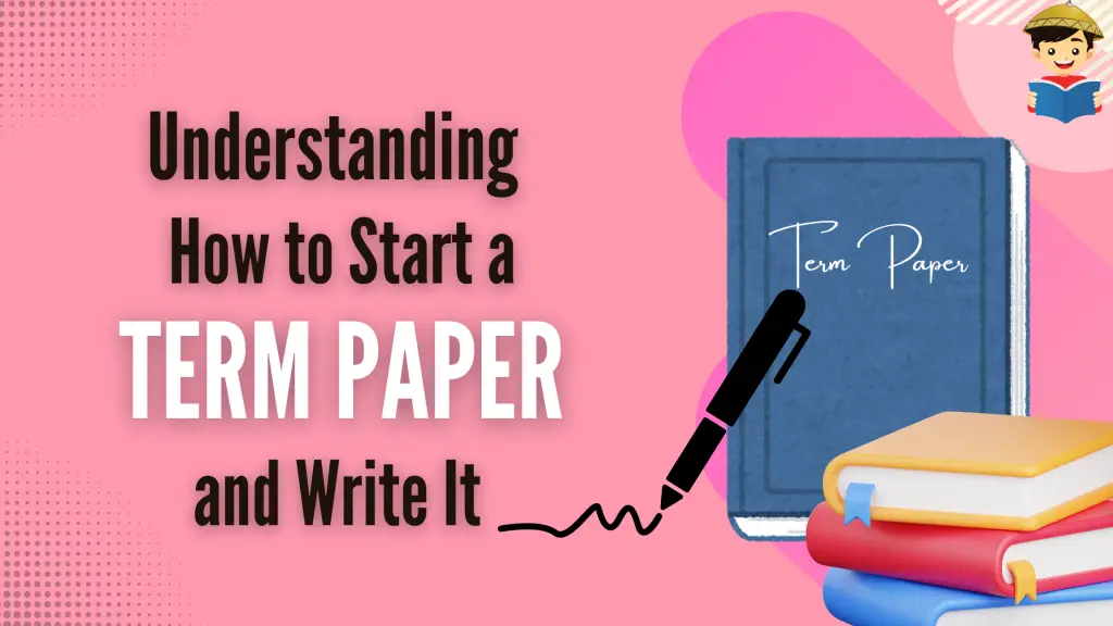 Understanding How to Start a Term Paper and Write It