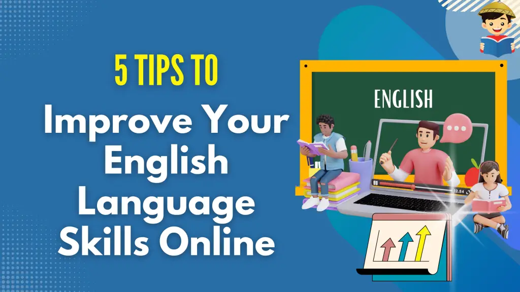 5 Tips to Improve Your English Language Skills Online