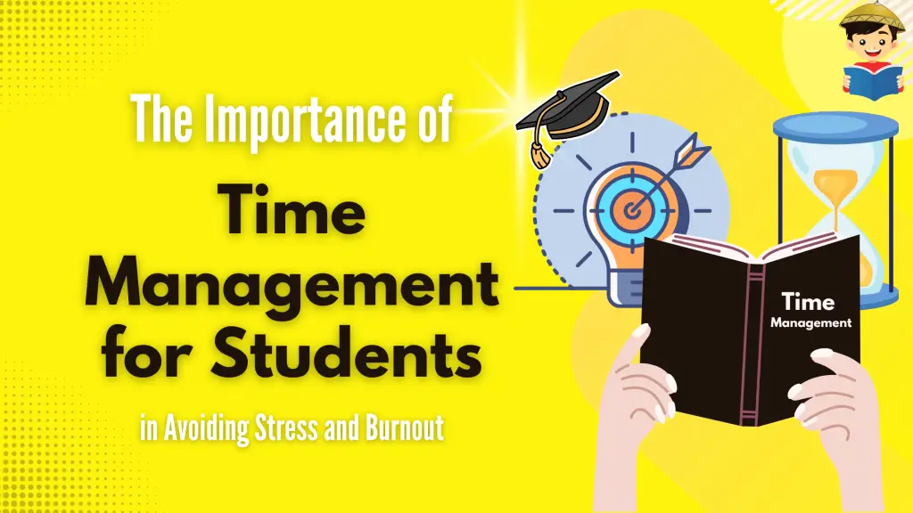 The Importance of Time Management for Students in Avoiding Stress and Burnout