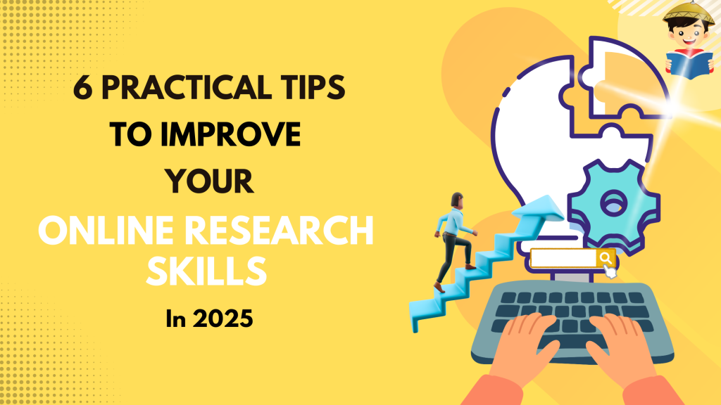 6 Practical Tips to Improve Your Online Research Skills in 2025