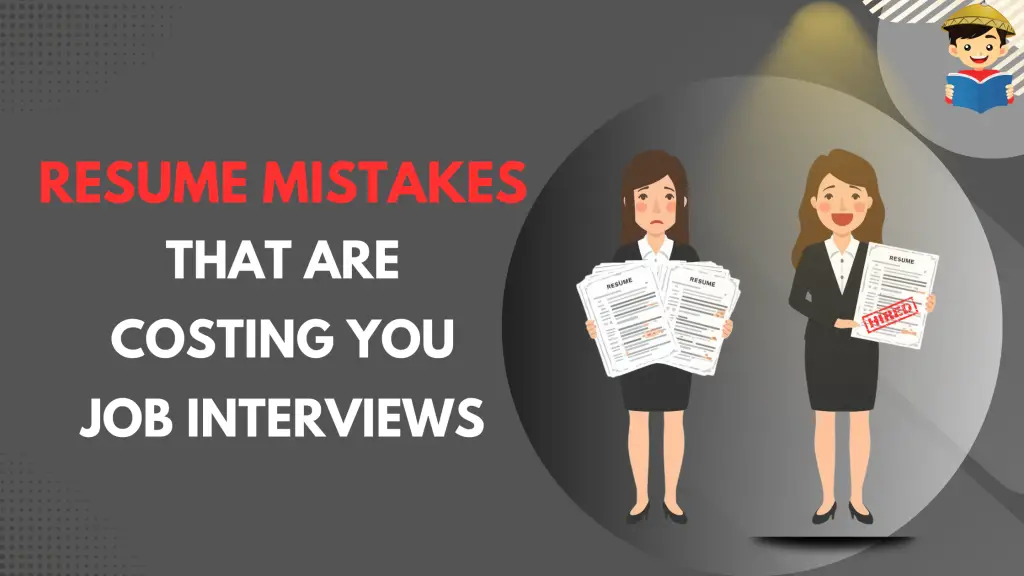 Resume Mistakes That Are Costing You Job Interviews