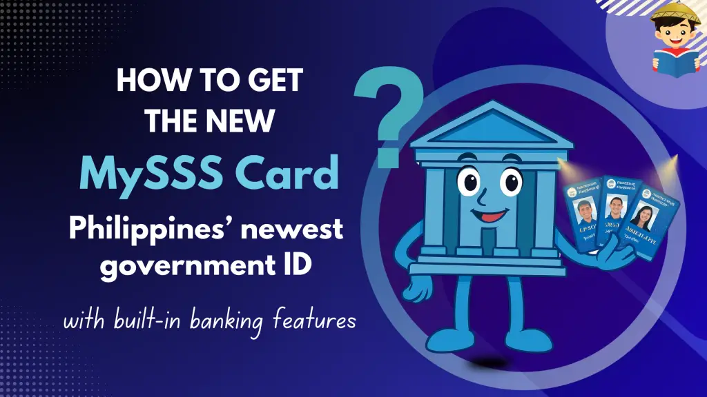 How to Get the New MySSS Card? Philippines’ newest government ID with built-in banking features.