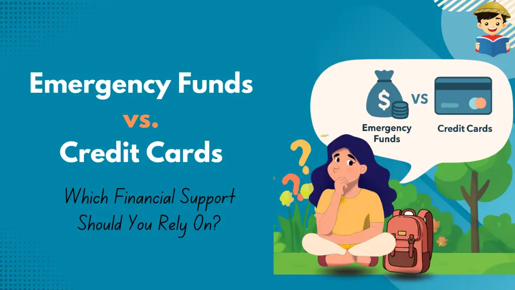 Emergency Funds vs Credit Cards: Which Financial Support Should You Rely On?